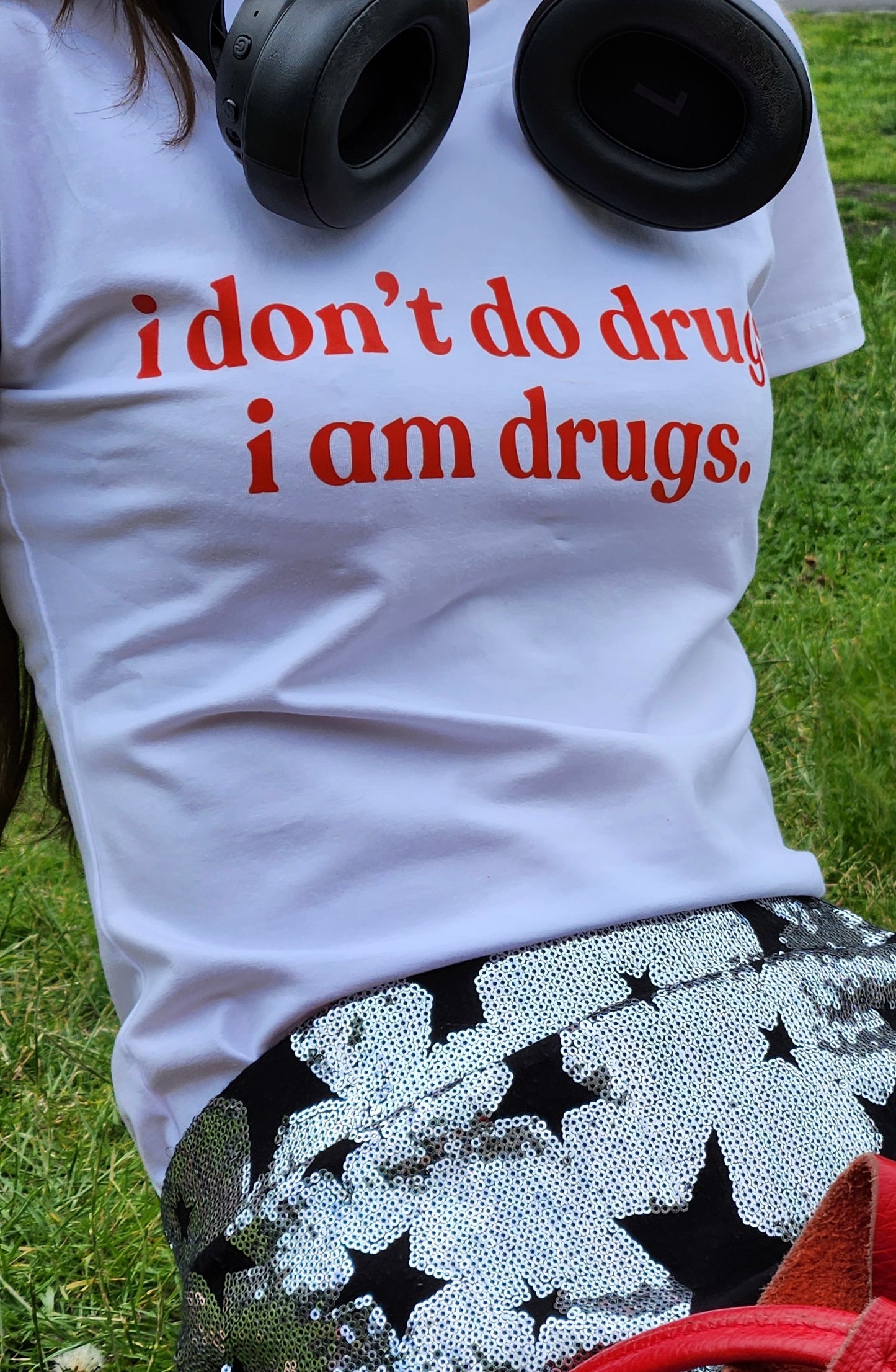I don't do dr*gs