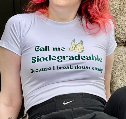 Call me biodegradable